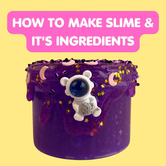 How to make slime and it's ingredients!